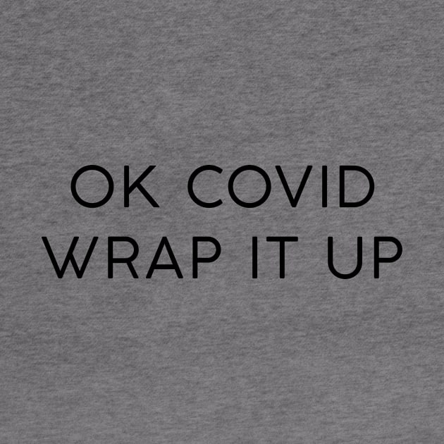 OK Covid Wrap it Up by Lady_Lauren_